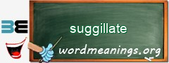 WordMeaning blackboard for suggillate